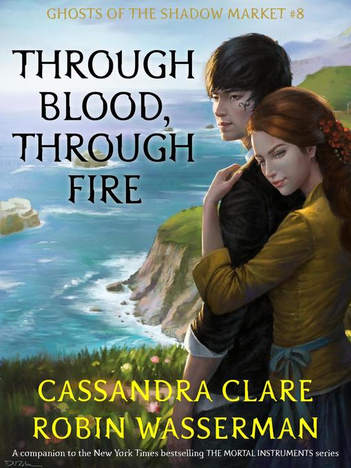 Title details for Through Blood, Through Fire by Cassandra Clare - Wait list